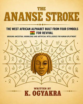 THE ANANSE STROKE THE WEST AFRICAN ALPHABET BUILT FROM FOUR SYMBOLS