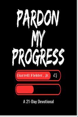 PARDON MY PROGRESS