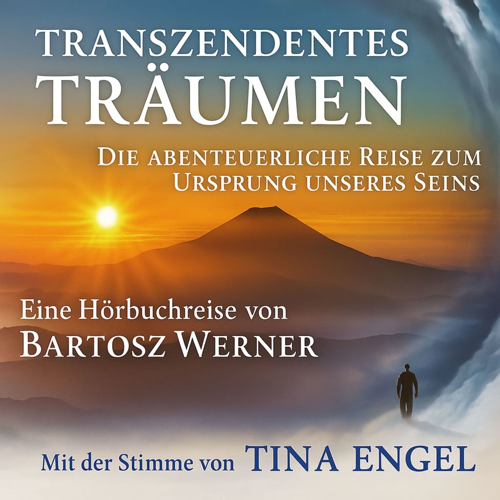 Transzendentes Träumen: Die abenteuerliche Reise zum Ursprung unseres Seins