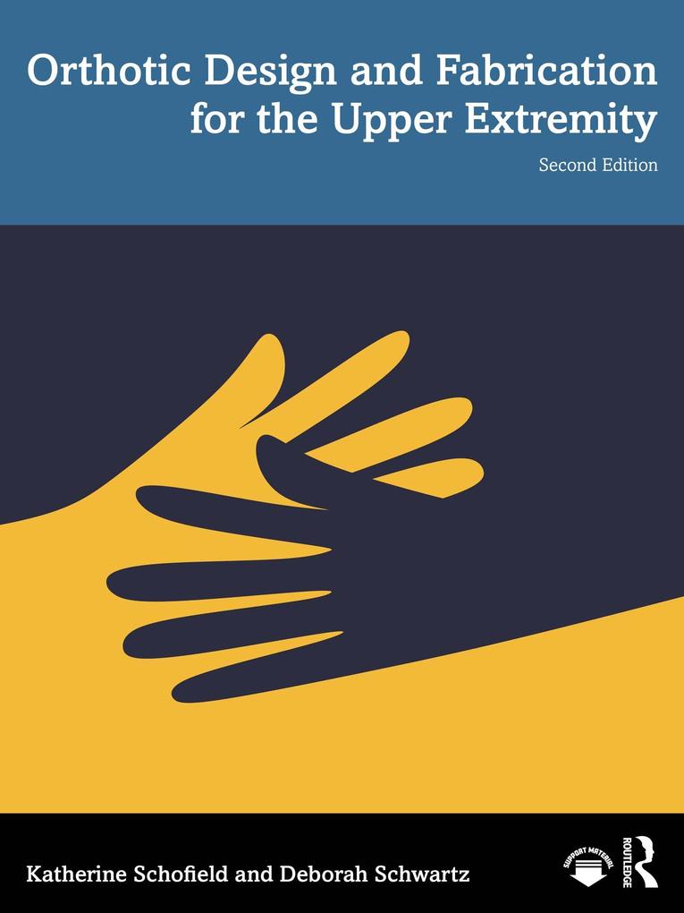 Orthotic Design and Fabrication for the Upper Extremity