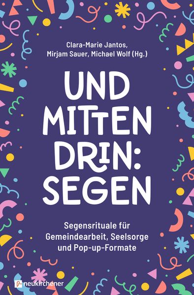 Und mittendrin: Segen