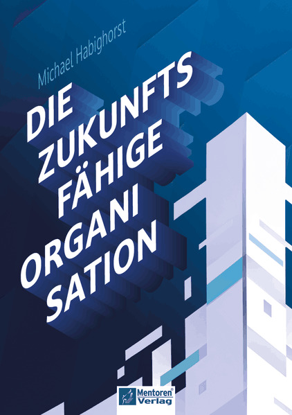 Die zukunftsfähige Organisation