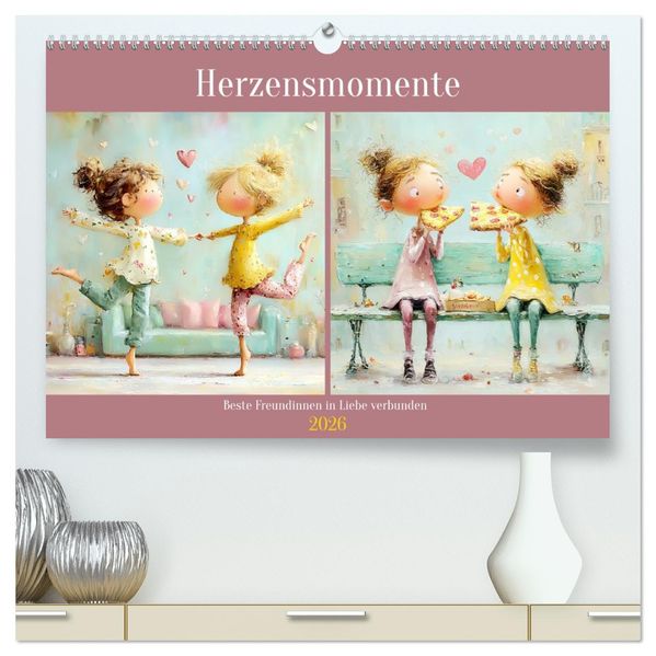 Herzensmomente. Beste Freundinnen in Liebe verbunden (hochwertiger Premium Wandkalender 2026 DIN A2 quer) Kunstdruck in Hochglanz