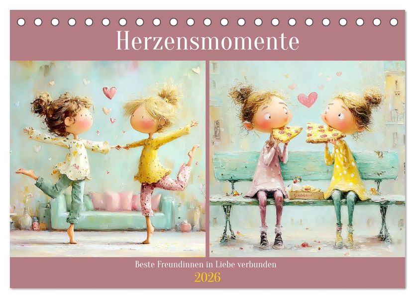 Herzensmomente. Beste Freundinnen in Liebe verbunden (Tischkalender 2026 DIN A5 quer) CALVENDO Monatskalender