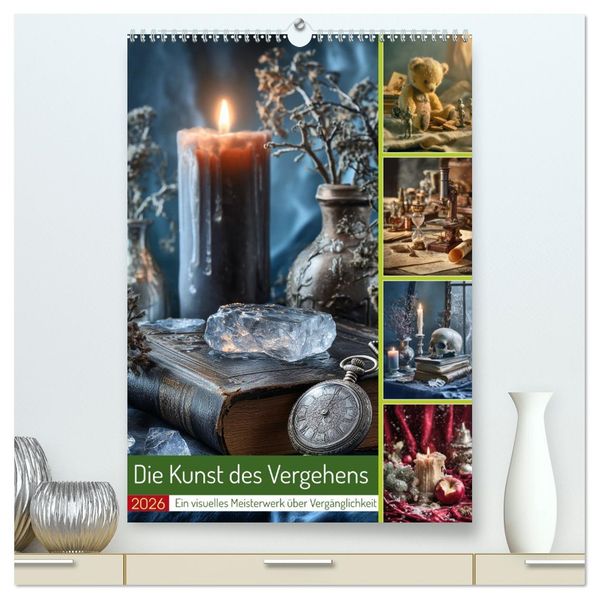 Die Kunst des Vergehens (hochwertiger Premium Wandkalender 2026 DIN A2 hoch) Kunstdruck in Hochglanz