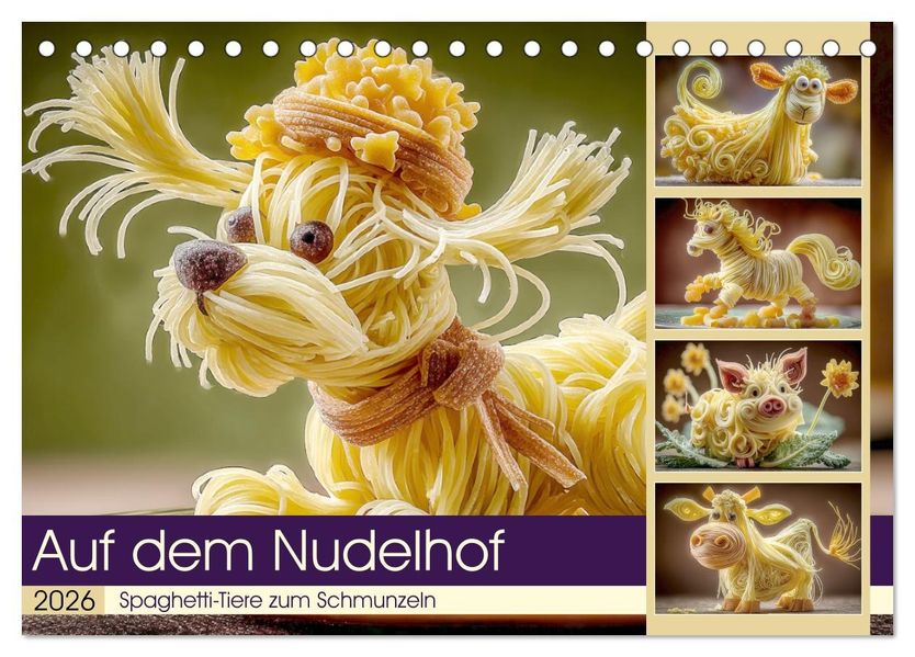 Auf dem Nudelhof. Spaghetti-Tiere zum Schmunzeln (Tischkalender 2026 DIN A5 quer) CALVENDO Monatskalender