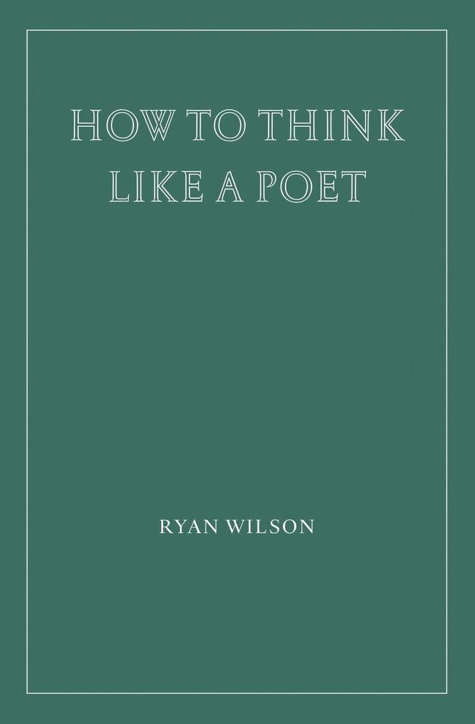 How to Think Like a Poet