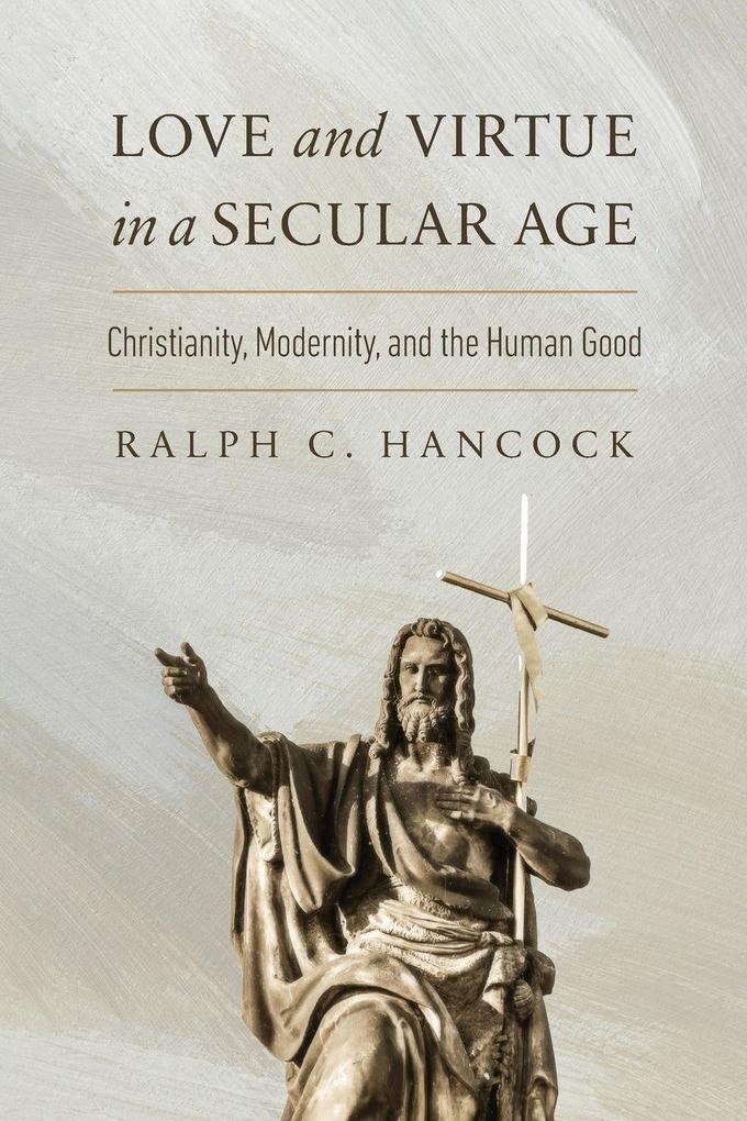Love and Virtue in a Secular Age