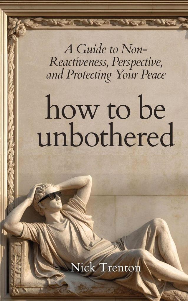 How To Be Unbothered