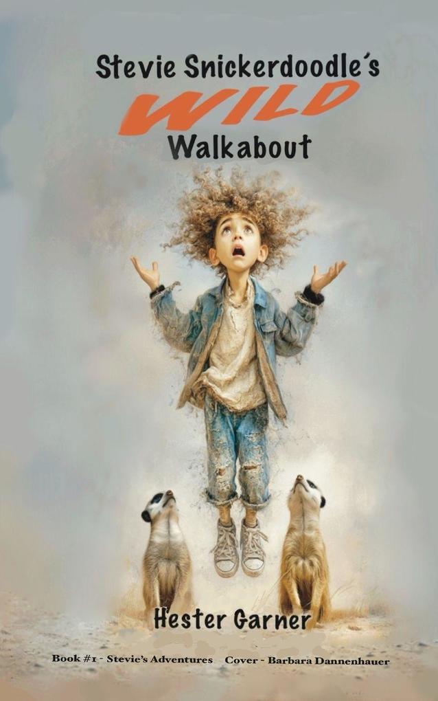 Stevie Snickerdoodle's Wild Walkabout