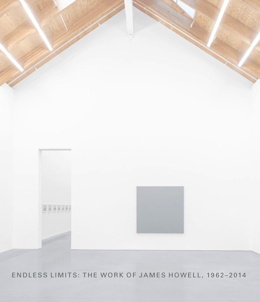 Endless Limits: The Work of James Howell 1962-2014