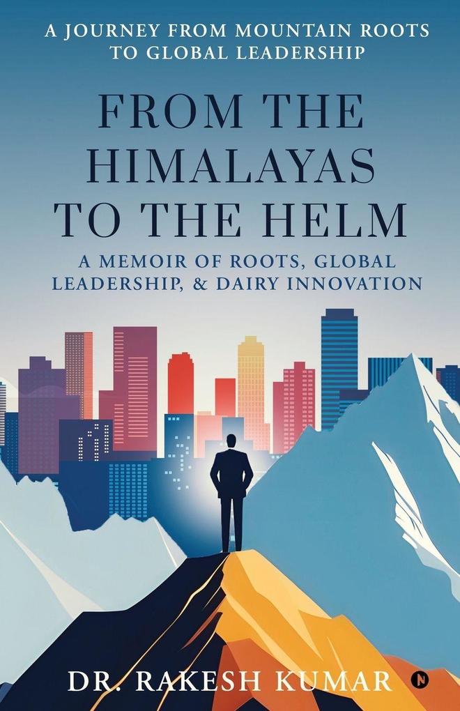 From The Himalayas To The Helm