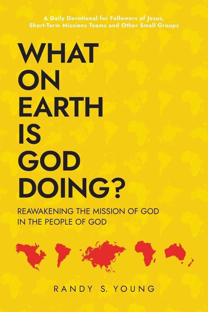 What On Earth Is God Doing?