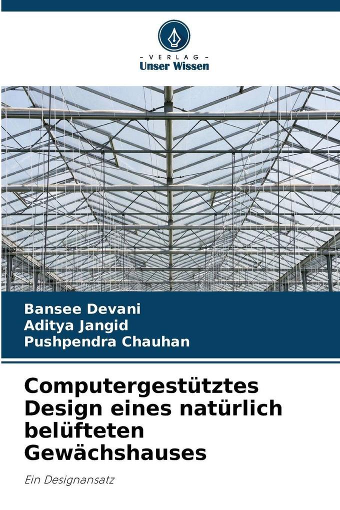 Computergestütztes Design eines natürlich belüfteten Gewächshauses