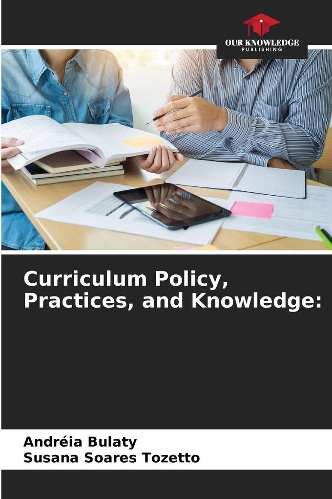 Curriculum Policy Practices and Knowledge: