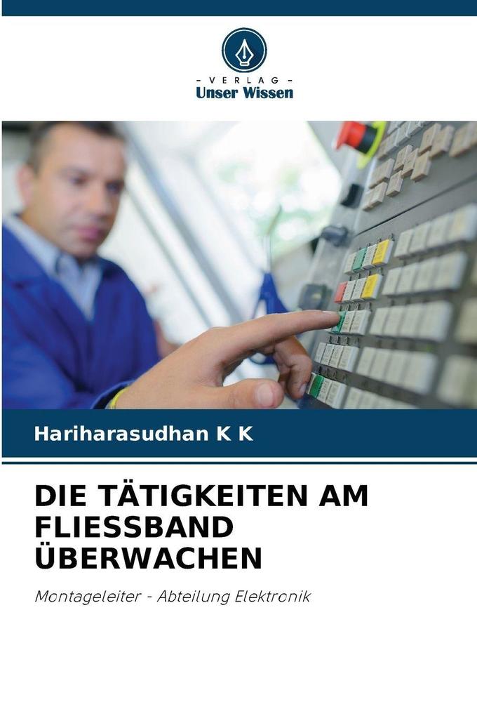 DIE TÄTIGKEITEN AM FLIESSBAND ÜBERWACHEN
