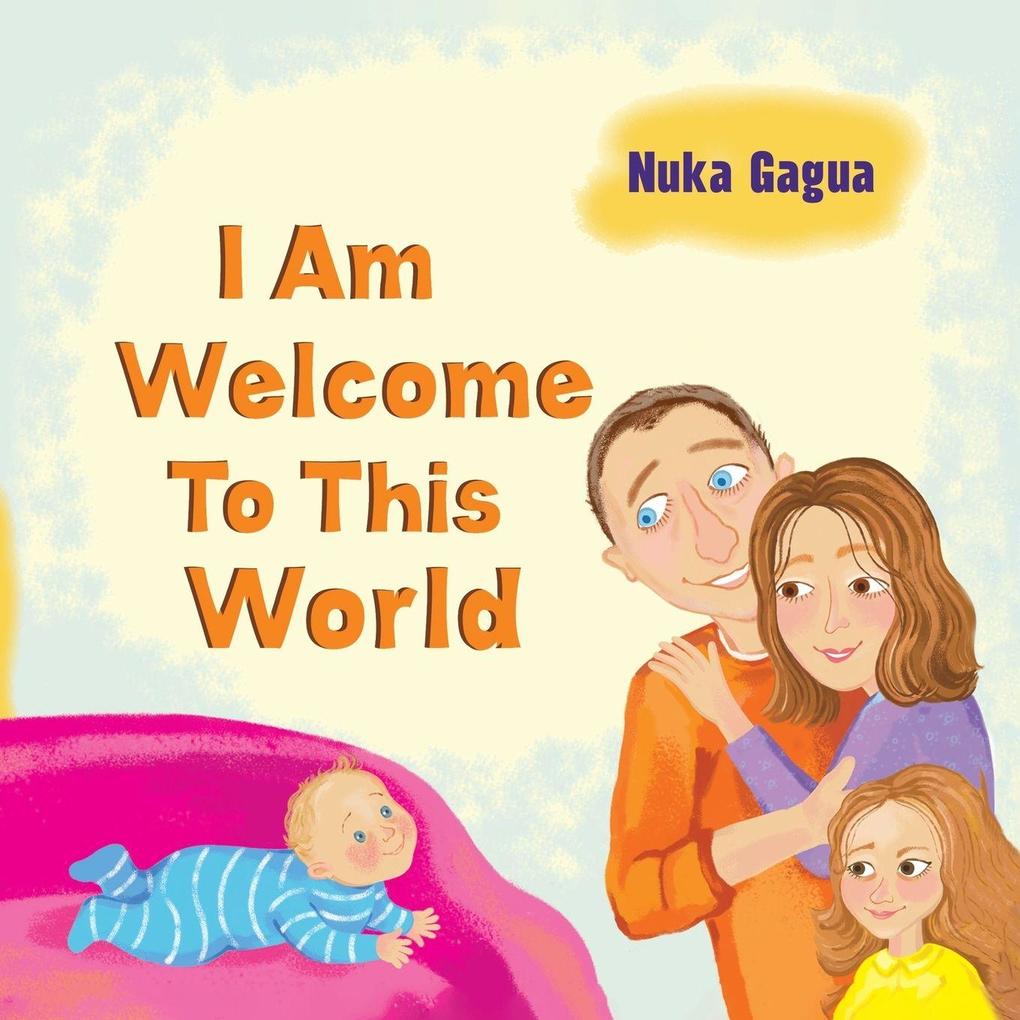 I Am Welcome to This World
