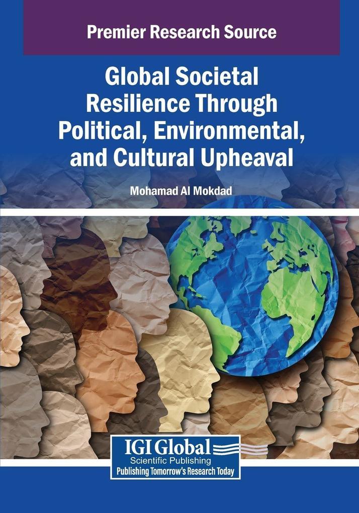 Global Societal Resilience Through Political Environmental and Cultural Upheaval