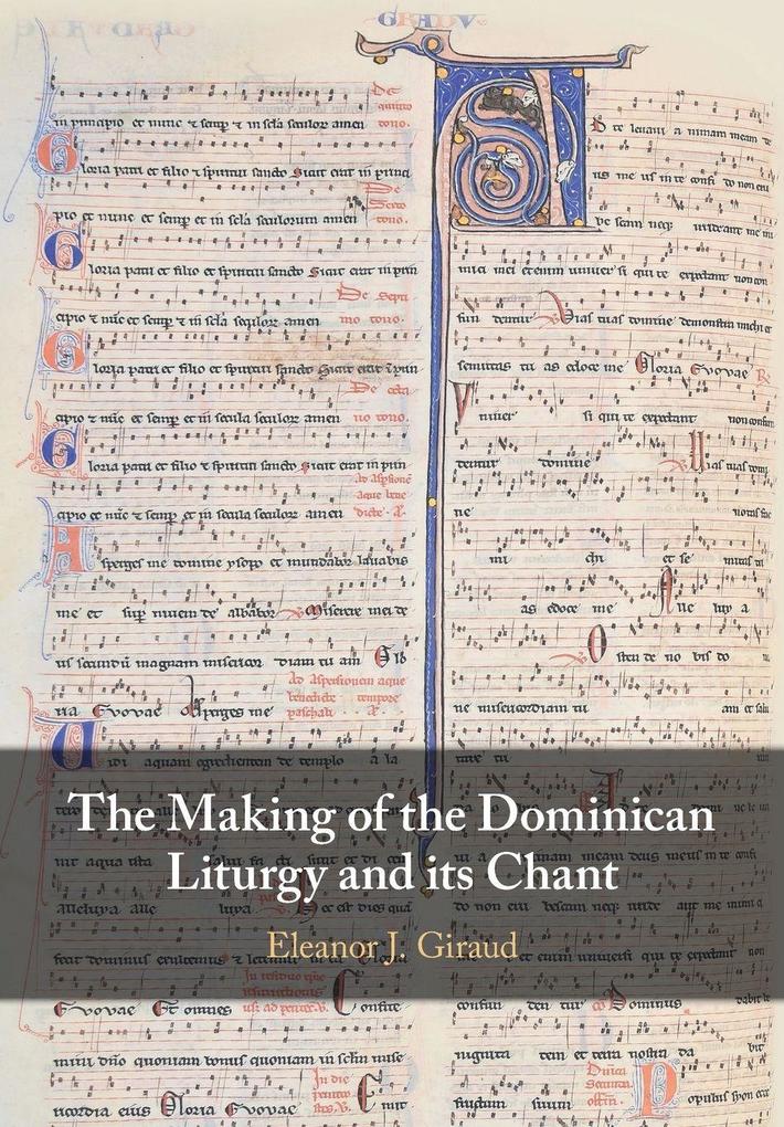 The Making of the Dominican Liturgy and its Chant