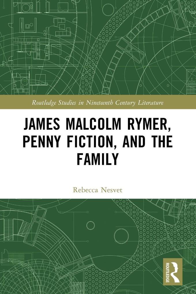 James Malcolm Rymer Penny Fiction and the Family