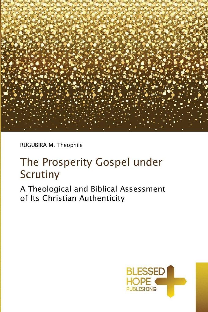The Prosperity Gospel under Scrutiny