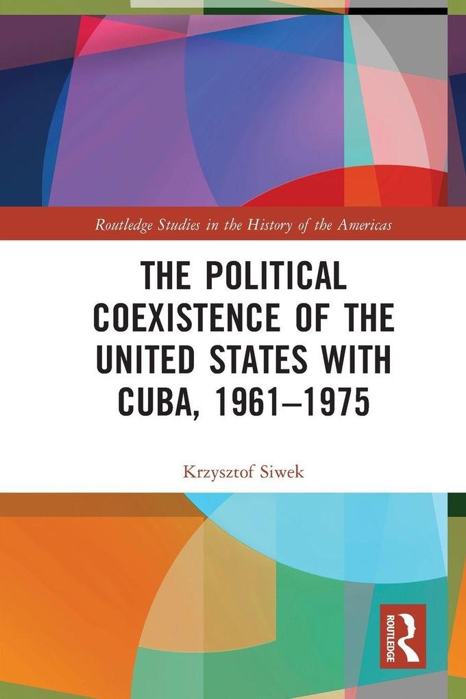 The Political Coexistence of the United States with Cuba 1961-1975