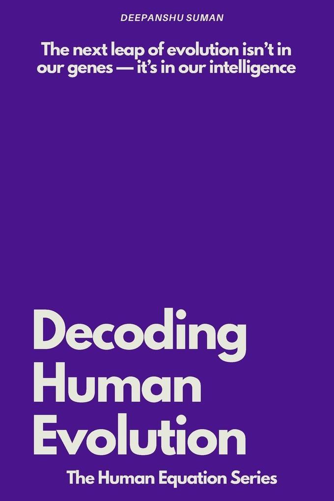 Decoding Human Evolution