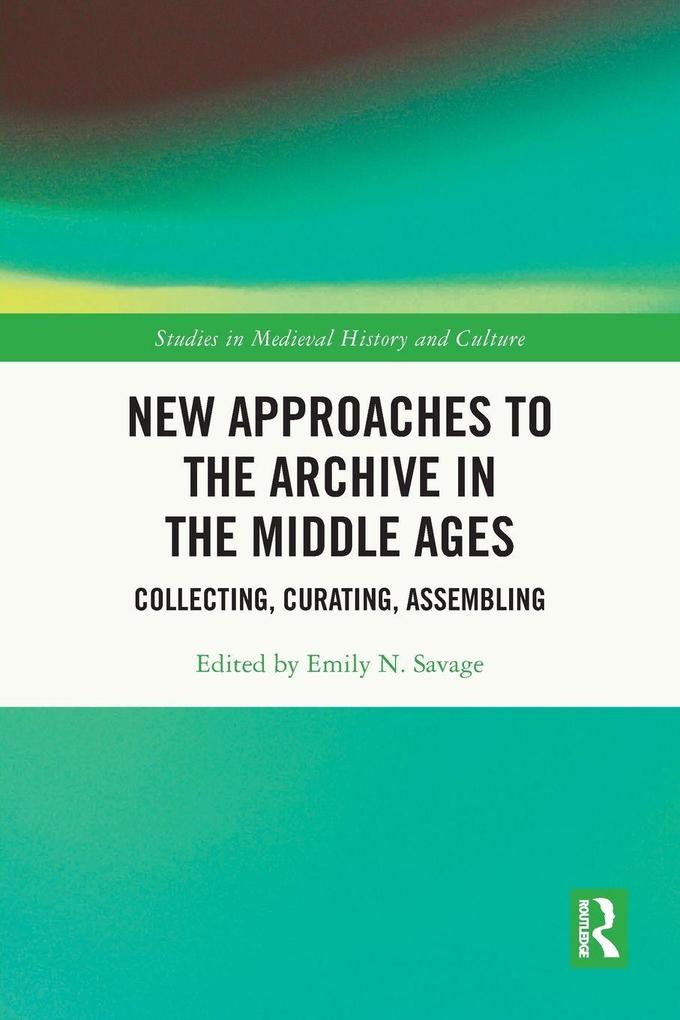 New Approaches to the Archive in the Middle Ages