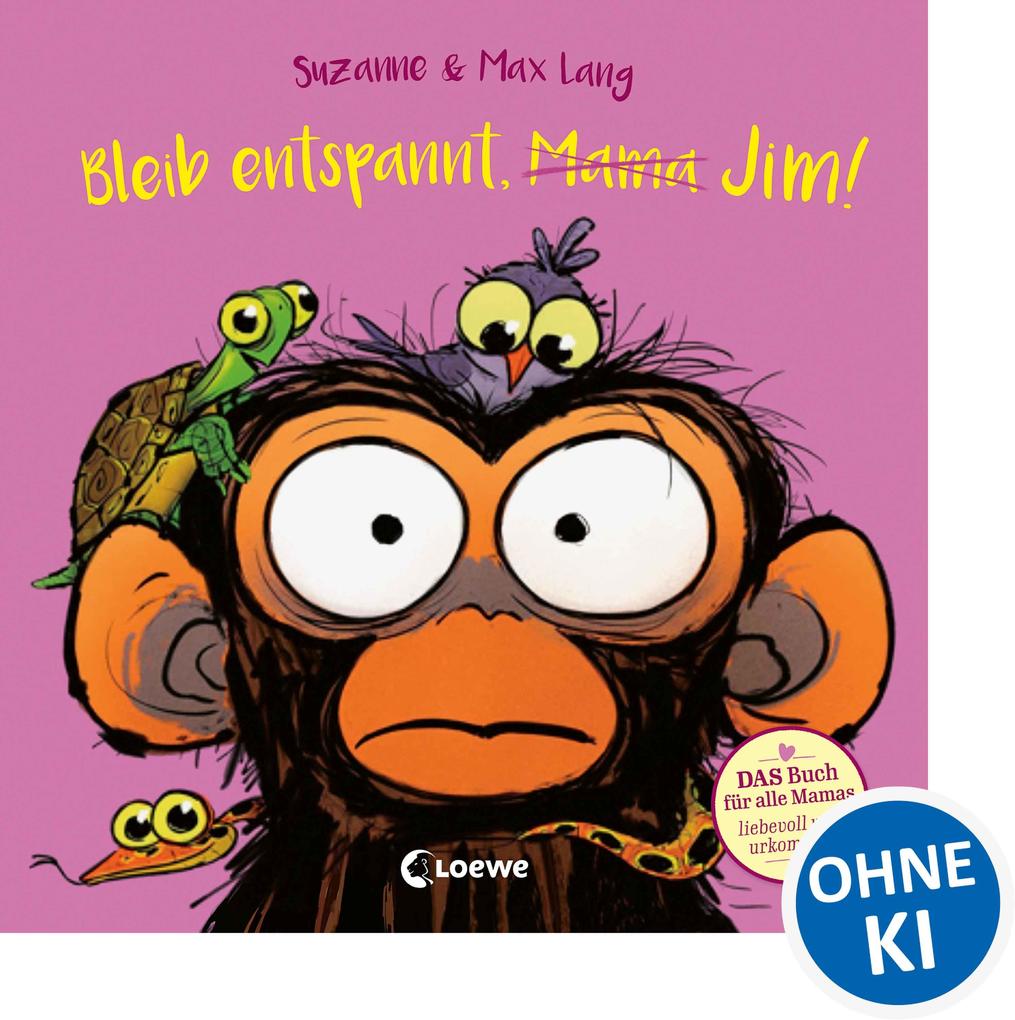 Bleib entspannt Mama Jim!