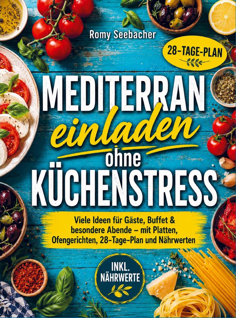Mediterran einladen ohne Küchenstress
