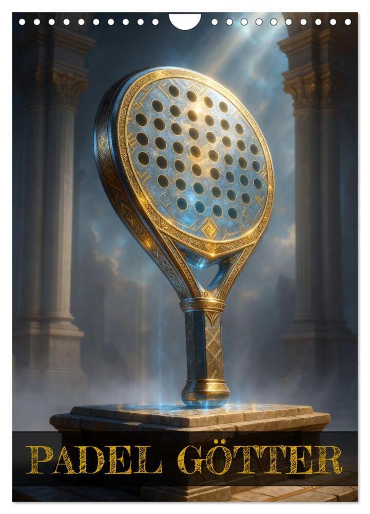 Padel Götter (Wandkalender 2026 DIN A4 hoch) CALVENDO Monatskalender