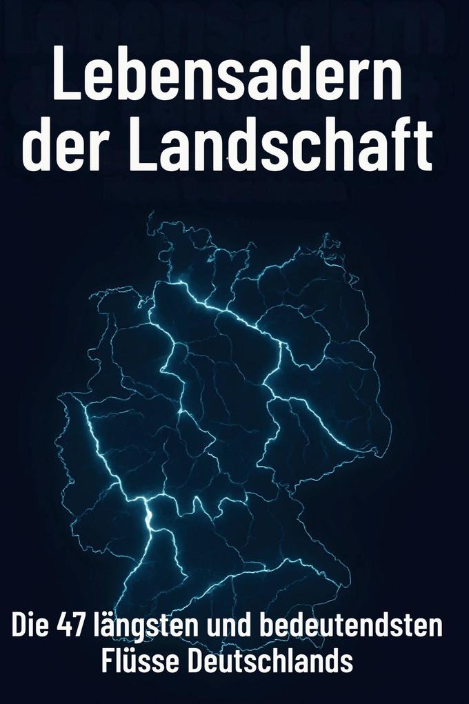 Lebensadern der Landschaft