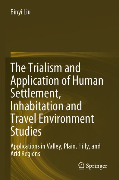 The Trialism and Application of Human Settlement Inhabitation and Travel Environment Studies