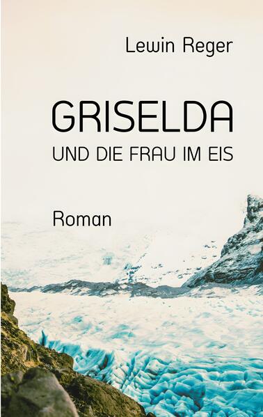 GRISELDA UND DIE FRAU IM EIS