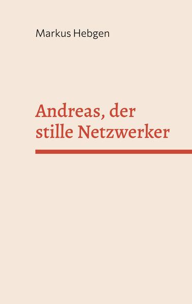 Andreas der stille Netzwerker