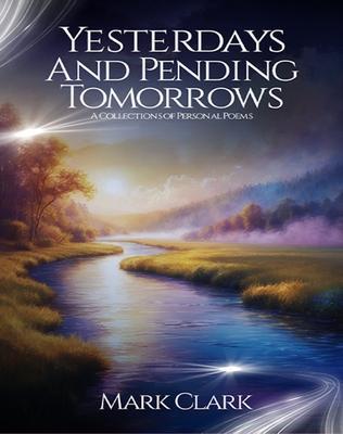 Yesterdays and Pending Tomorrows