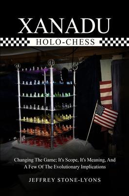 XANADU HOLO-CHESS: Changing The Game
