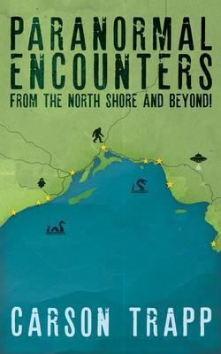 Paranormal Encounters from the North Shore and Beyond!