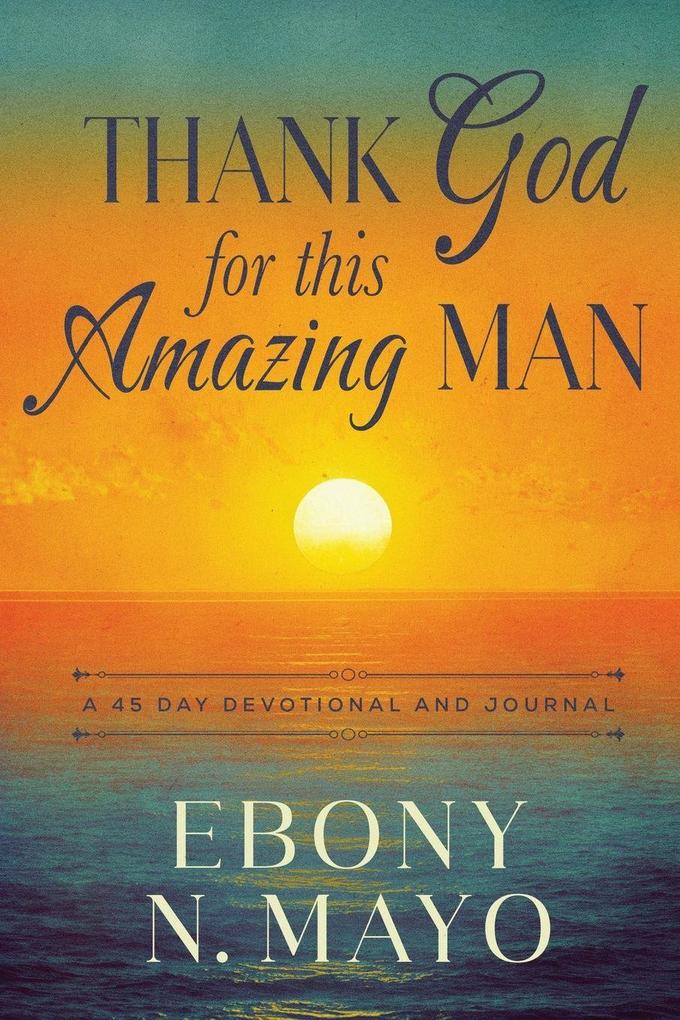 Thank God for This Amazing Man