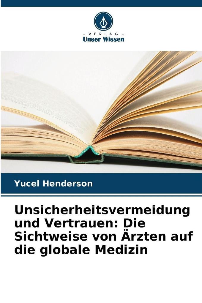 Unsicherheitsvermeidung und Vertrauen: Die Sichtweise von Ärzten auf die globale Medizin