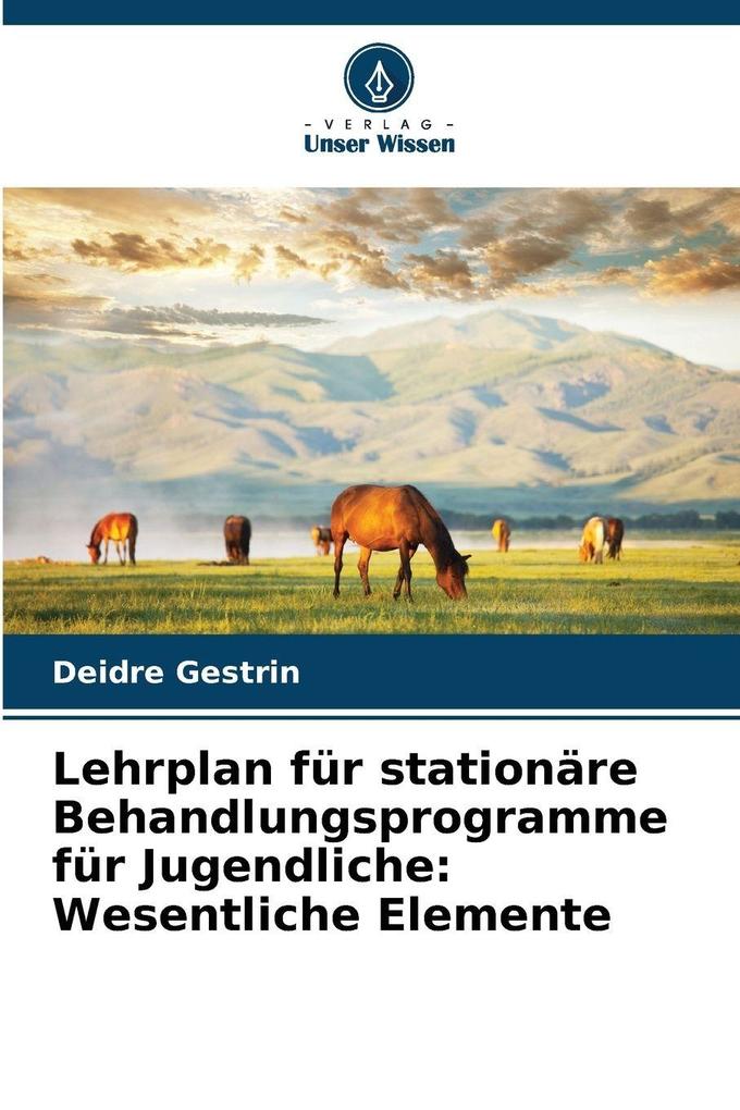 Lehrplan für stationäre Behandlungsprogramme für Jugendliche: Wesentliche Elemente
