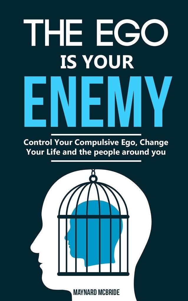 The ego is your enemy