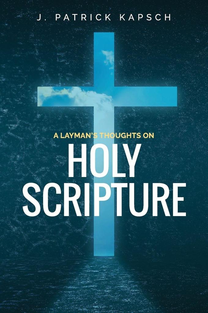 A Layman's Thoughts on Holy Scripture