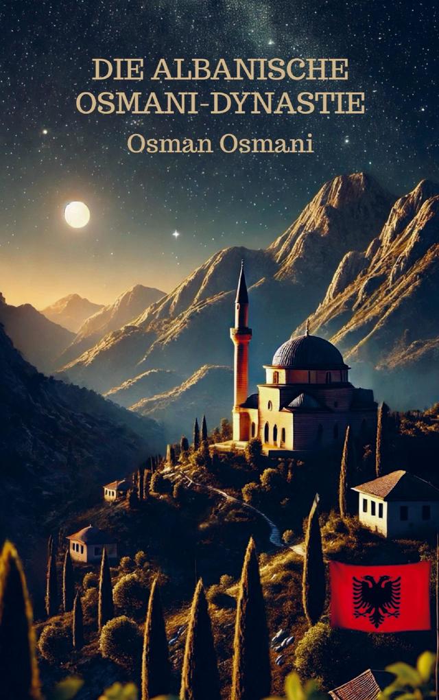 Die albanische Osmani-Dynastie