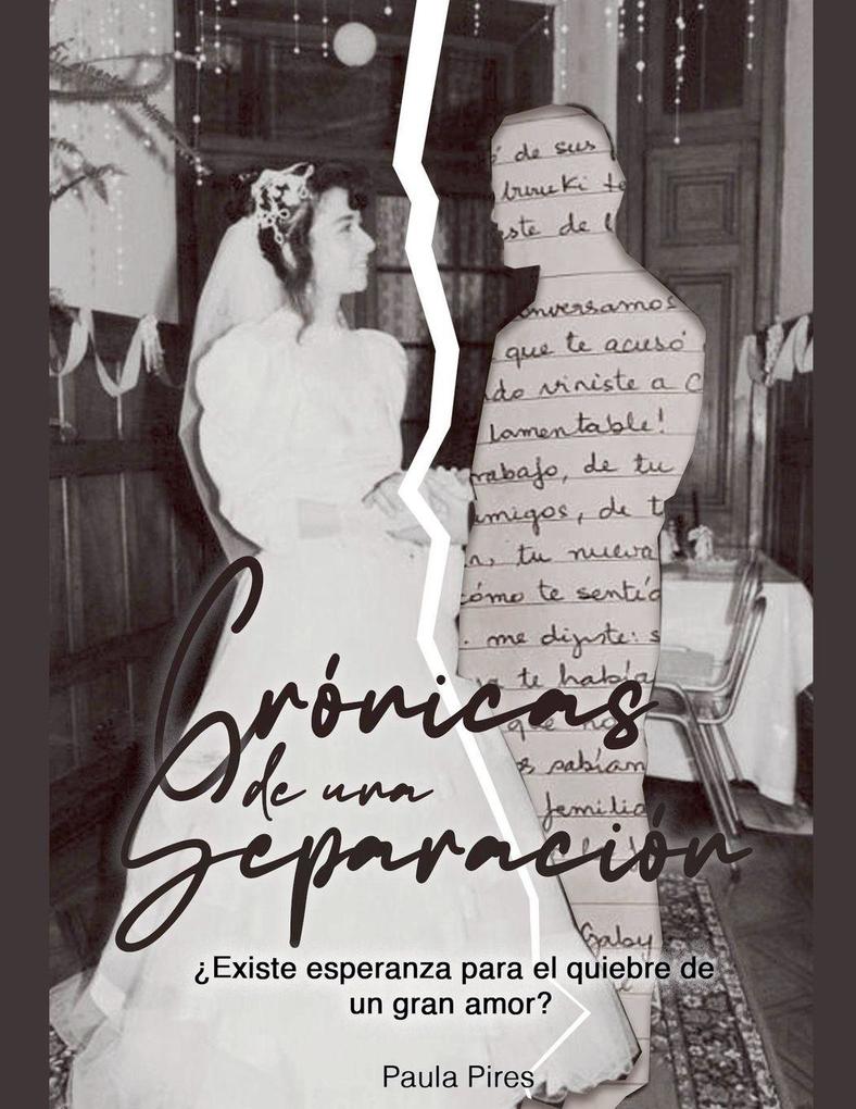 Crónicas de una separación Existe esperanza para el quiebre de un gran amor?