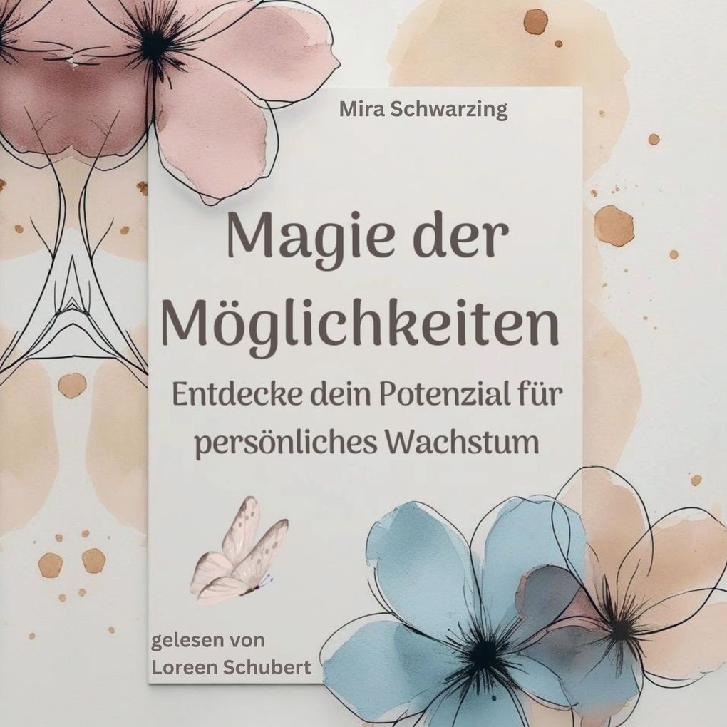 Magie der Möglichkeiten - Entdecke dein Potenzial für persönliches Wachstum