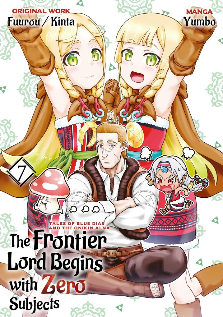 The Frontier Lord Begins with Zero Subjects (Manga): Tales of Blue Dias and the Onikin Alna: Volume 7