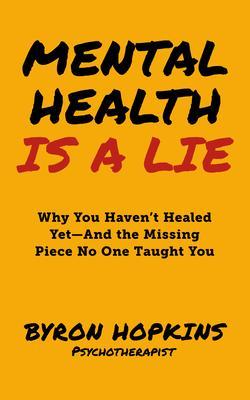 Mental Health Is a Lie