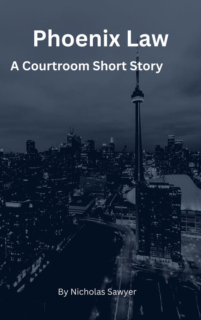Phoenix Law (A Courtroom Short Story #1)