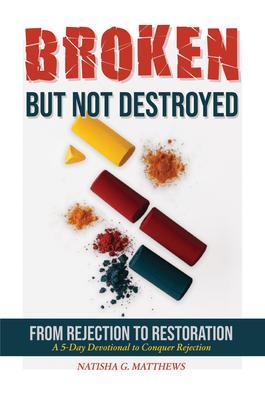 Broken but NOT Destroyed